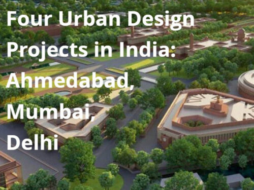 Seminar: Four Urban Design Projects in India: Ahmedabad, Mumbai, Varanasi, Delhi