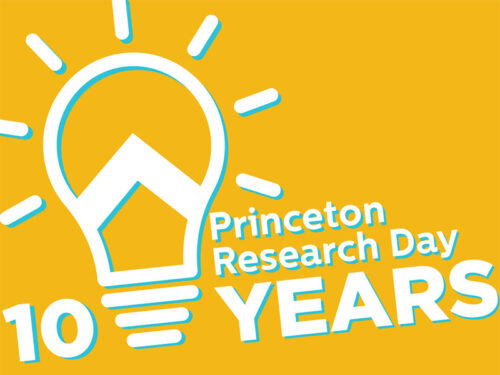 Princeton Research Day Tenth Anniversary!