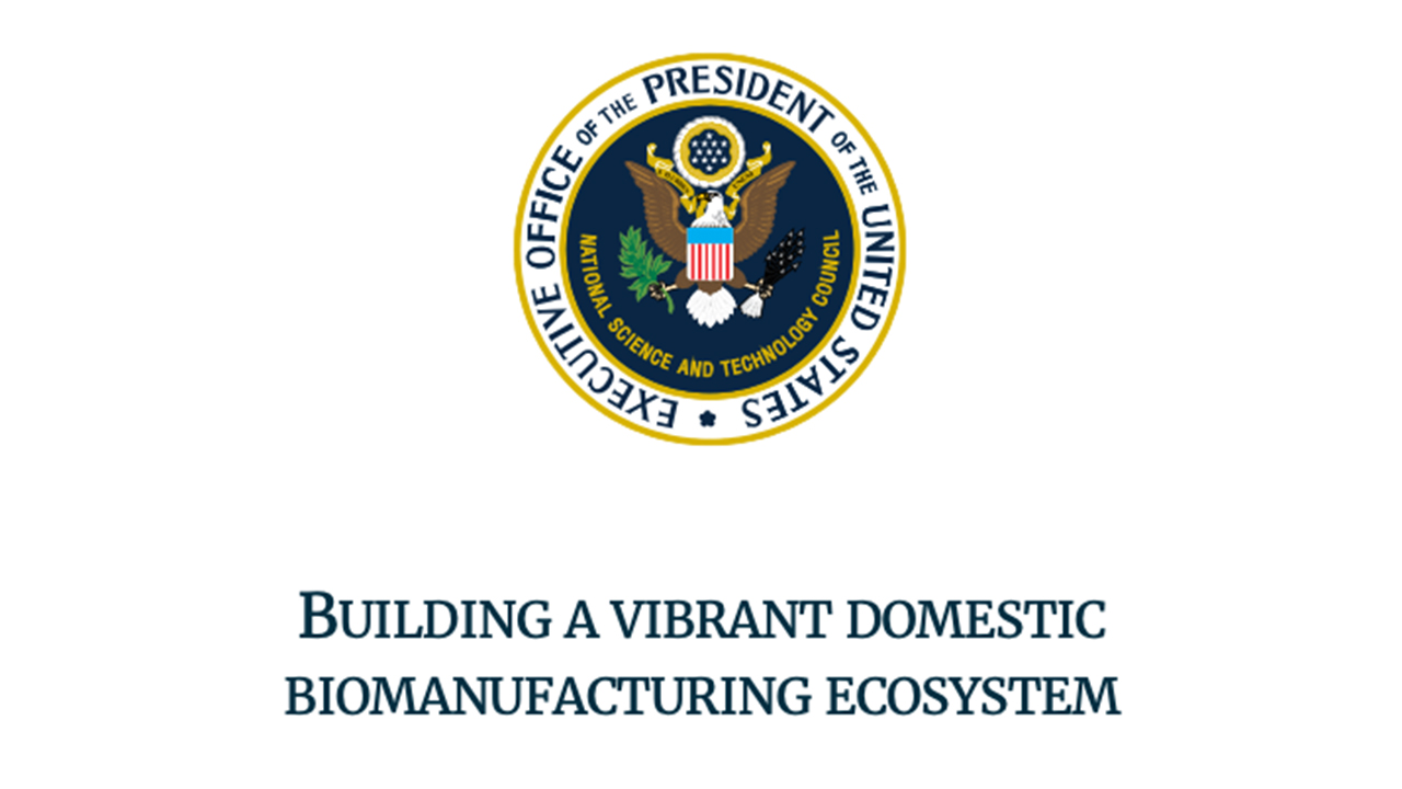 Seal of the Executive Office of the President with a bald eagle, over text: "Building a vibrant domestic biomanufacturing ecosystem."