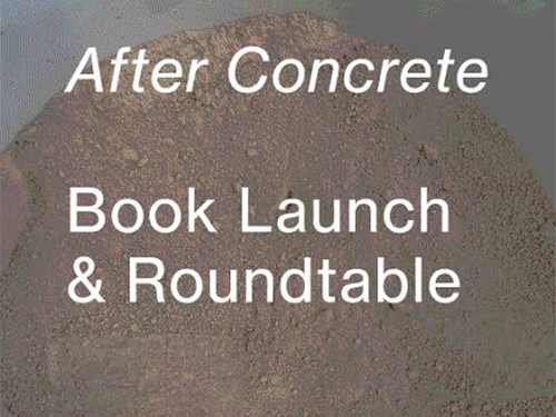 After Concrete: Book Launch & Roundtable